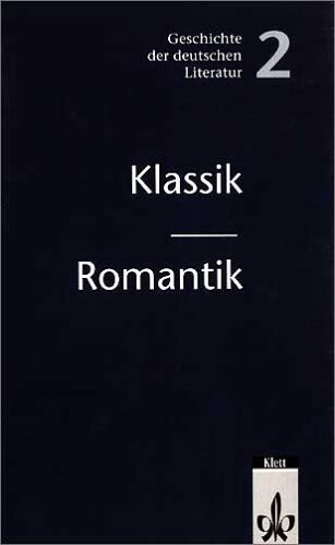 Geschichte der deutschen Literatur: Klassik/ Romantik. (Lernmaterialien)