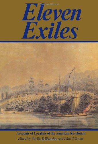 Eleven exiles : accounts of Loyalists of the American Revolution