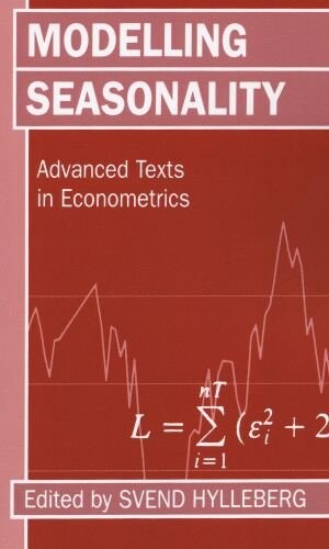Modelling Seasonality (Advanced Texts in Econometrics)
