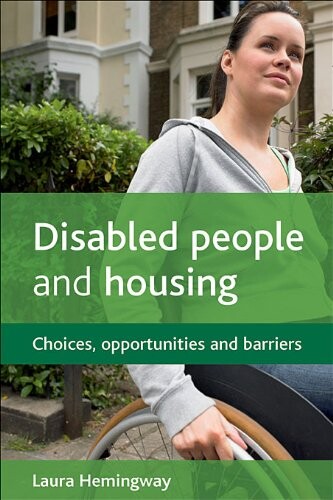 Disabled people and housing :choices, opportunities and barriers