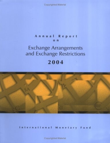 Exchange Arrangements And Exchange Restricitions 2004 Annual Report (Exchange Arrangements and Exchange Restrictions)