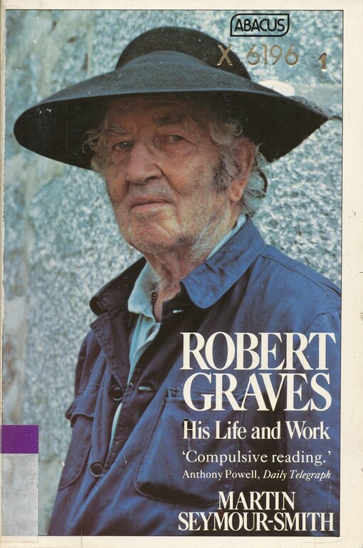 Robert Graves: his life and works
