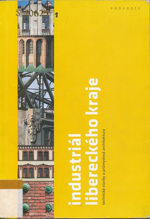 Industriál Libereckého kraje : technické stavby a průmyslová architektura : průvodce