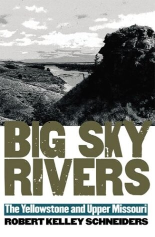 Big Sky Rivers: The Yellowstone and Upper Missouri