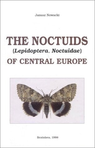 The Noctuids Lepidoptera, Noctuidae of Central Europe