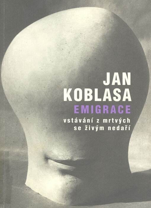 Emigrace : vstávání z mrtvých se živým nedaří