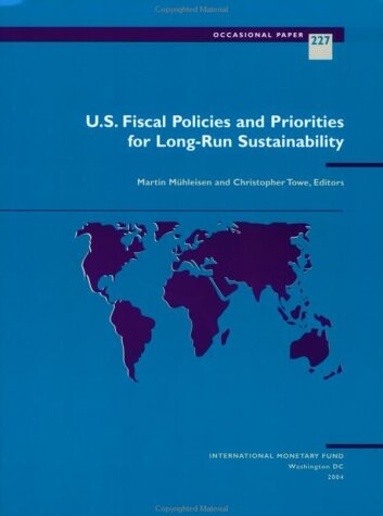 U.S. Fiscal Policies and Priorities for Long-Run Sustainability (Occasional Paper (Intl Monetary Fund))