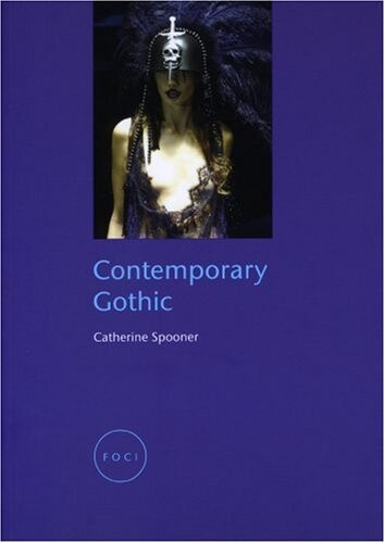 Contemporary Gothic (Reaktion Books - Focus on Contemporary Issues)