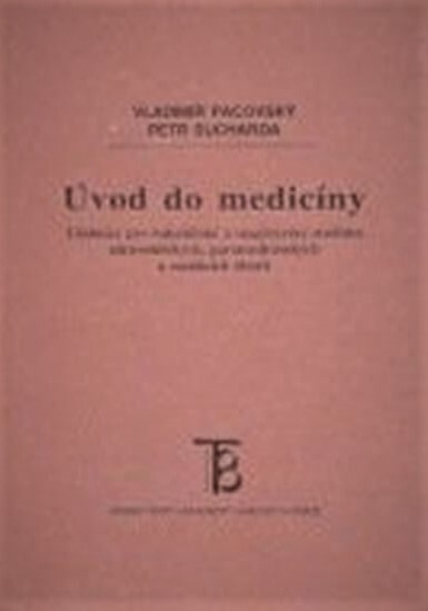 Úvod do medicíny : učebnice pro bakalářské a magisterské studium zdravotnických, paramedicínských a sociálních oborů
