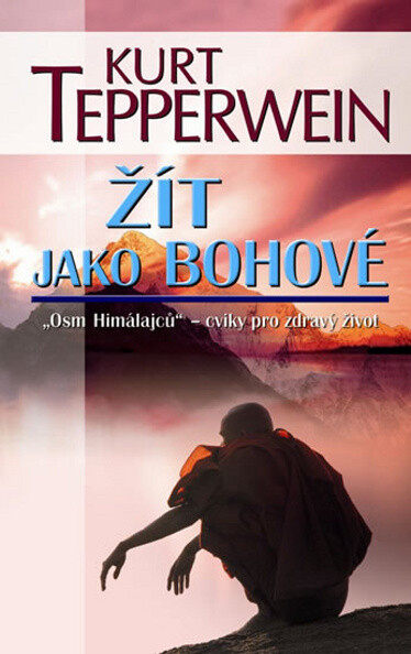Žít jako bohové - „Osm Himálajců“ - cviky pro zdravý život