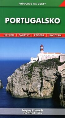Portugalsko: podrobné a přehledné informace o historii, kultuře, přírodě a turistickém zázemí Portugalska