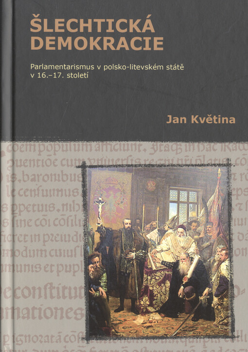 Šlechtická demokracie: parlamentarismus v polsko-litevském státě v 16.-17. století