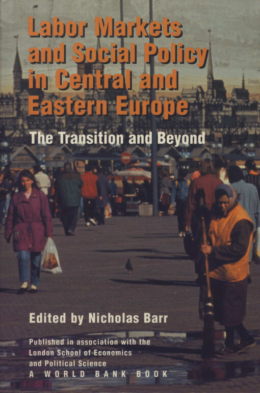 Labor markets and social policy in Central and Eastern Europe :the transition and beyond