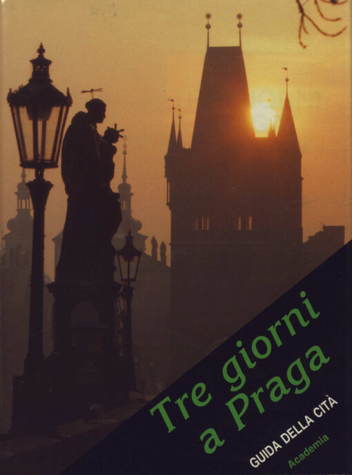 Tre giorni a Praga : guida della città