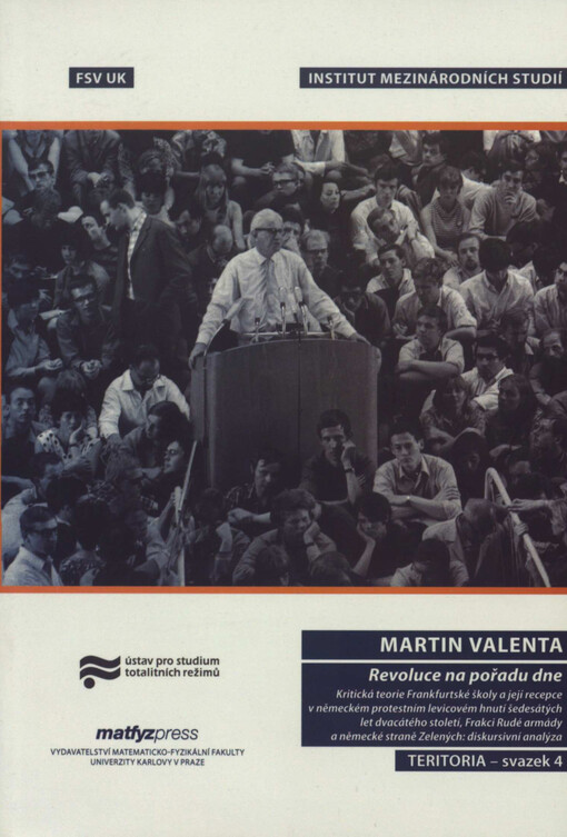 Revoluce na pořadu dne :kritická teorie Frankfurtské školy a její recepce v německém protestním levicovém hnutí šedesátých let dvacátého století, Frakci Rudé armády a německé strany Zelených: diskursivní analýza