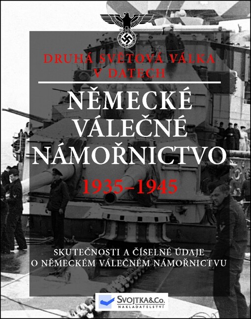 Německé válečné námořnictvo 1935-1945 : skutečnosti a statistické údaje o Hitlerově válečném námořnictvu