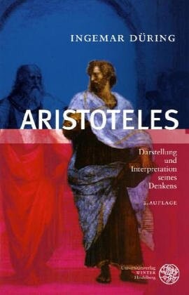 Aristoteles : Darstellung und Interpretation seines Denkens