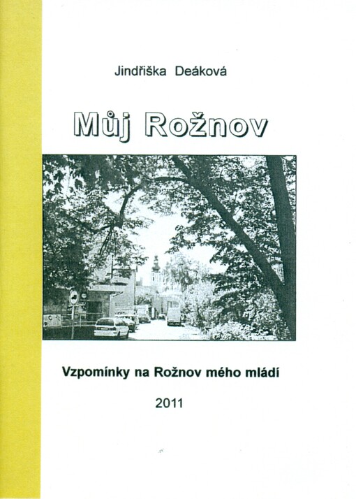 Můj Rožnov : vzpomínky na Rožnov mého mládí