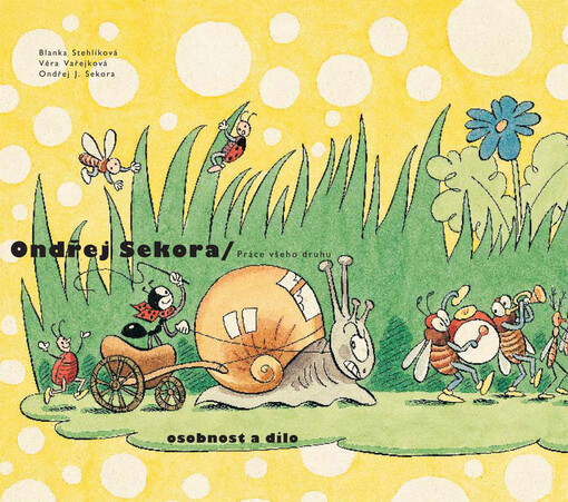 Ondřej Sekora - práce všeho druhu: osobnost a dílo