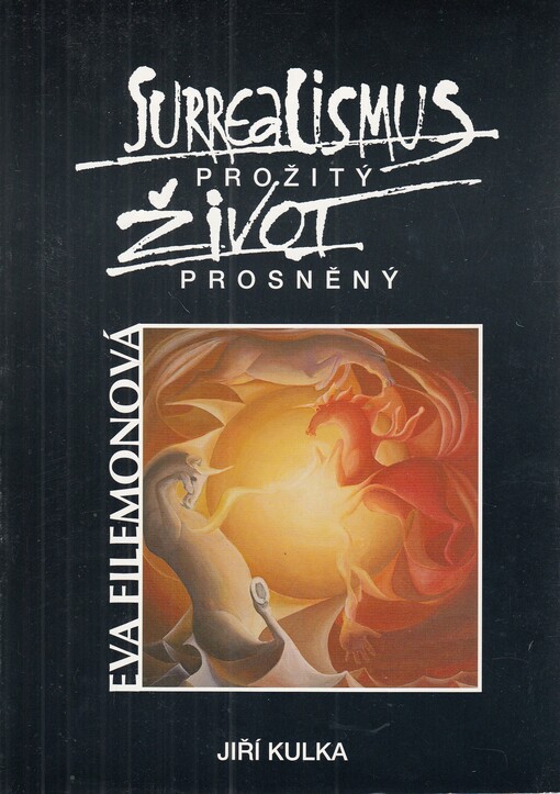 Eva Filemonová : surrealismus prožitý, život prosněný : esteticko-psychologické pojednání