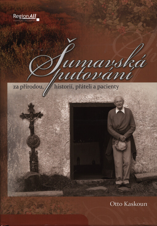 Šumavská putování za přírodou, historií, přáteli a pacienty