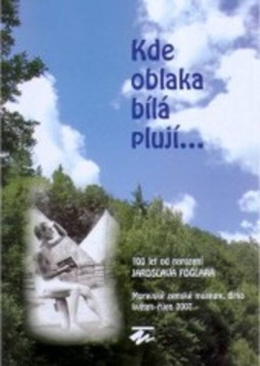 Kde oblaka bílá plují... 100 let od narození Jaroslava Foglara; Katalog ke stejnojmenné výstavě