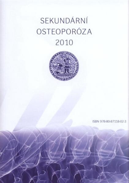 Sekundární osteoporóza ... :... celostátní konference