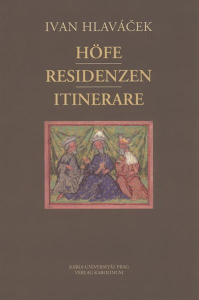 Höfe - Residenzen - Itinerare: Ivan Hlaváček