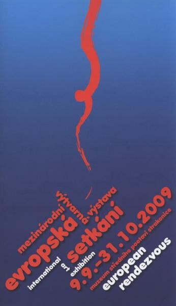 Evropská setkání : mezinárodní výtvarná výstava = European Rendezvous : international art exhibition : Muzeum středního Pootaví, Strakonice, [9.9.-31.10.2009