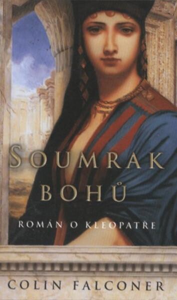 Soumrak bohů : román o Kleopatře