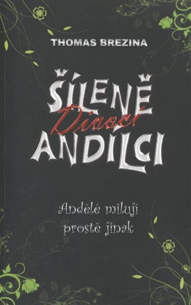 Šíleně divocí andílci. Andělé milují prostě jinak
