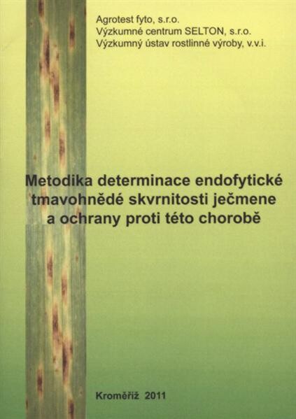 Metodika determinace endofytické tmavohnědé skvrnitosti ječmene a ochrany proti této chorobě 