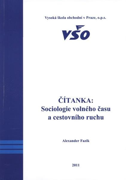 Čítanka: Sociologie volného času a cestovního ruchu: (výběr statí, textů a klíčových citací z děl pojednávajících o sociologii volného času a cestovním ruchu)