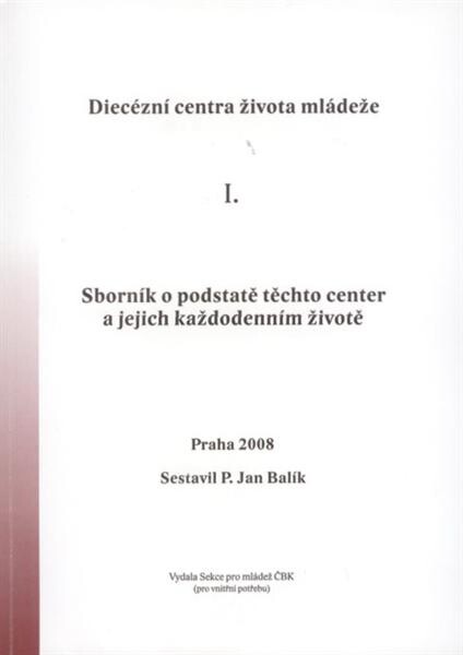 Diecézní centra života mládeže. I, Sborník o podstatě těchto center a jejich každodenním životě
