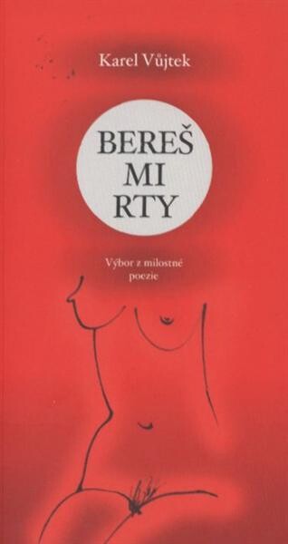 Bereš mi rty : výbor z milostné poezie