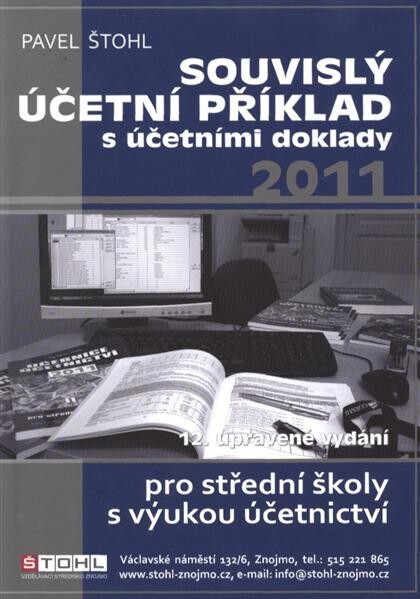 Souvislý účetní příklad s účetními doklady 2011 :pro studenty obchodních akademií a ostatních středních odborných škol s výukou účetnictví