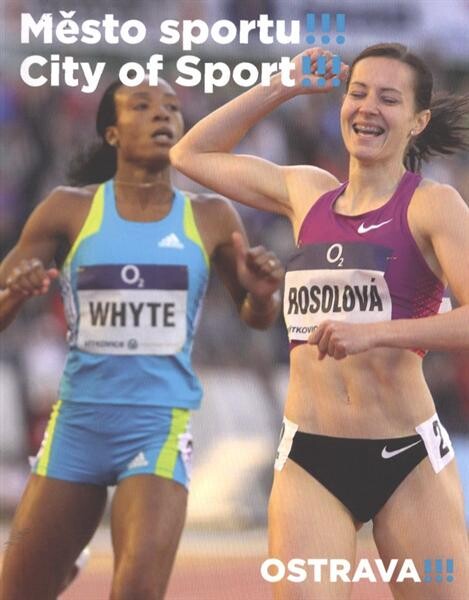 Město sportu!!! : Mistrovství Evropy v atletice do 23 let = City of sport!!! : European athletics U23 championships : Ostrava!!!