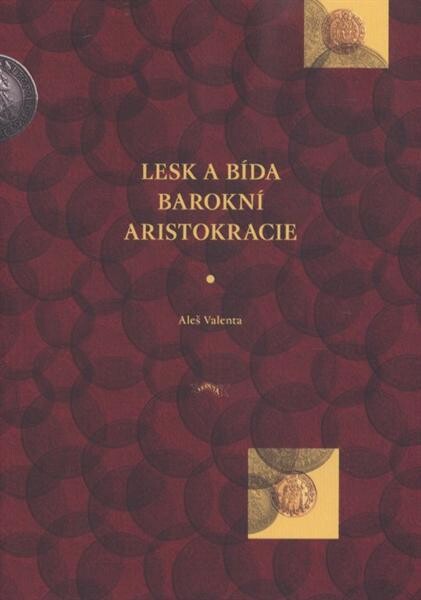 Lesk a bída barokní aristokracie