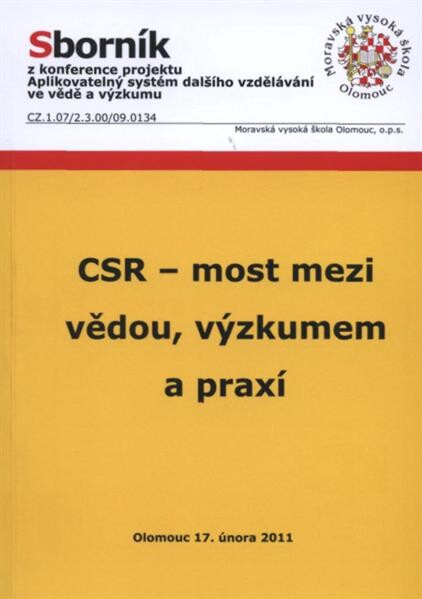 CSR - most mezi vědou, výzkumem a praxí : sborník z konference Aplikovatelný systém dalšího vzdělávání ve VaV konané dne 17. února 2011 v Olomouci