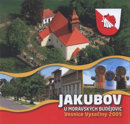 Jakubov u Moravských Budějovic :vesnice Vysočiny 2005