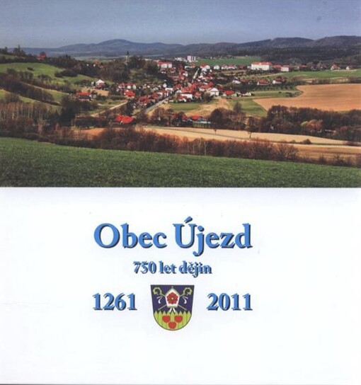 Obec Újezd : 750 let dějin : 1261-2011.