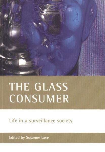 The glass consumer : life in a surveillance society