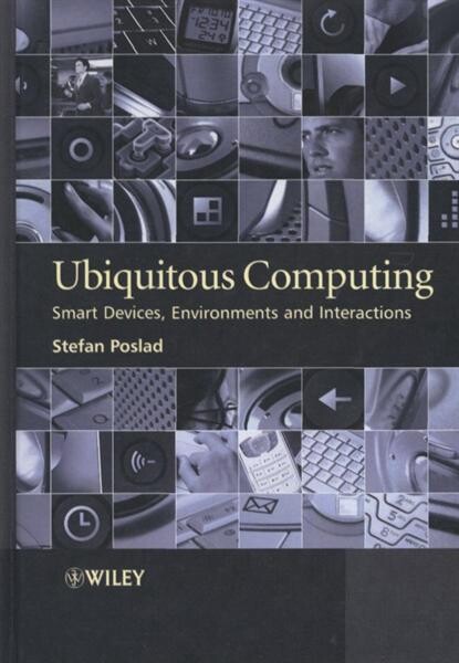 Ubiquitous computing : smart devices, environments and interactions