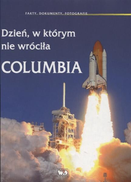 DzieĹ„, w ktĂłrym nie wrĂłciĹ‚a Columbia 