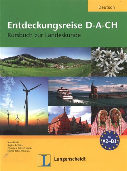 Entdeckungsreise D-A-CH :Kursbuch zur Landeskunde : [Deutsch]