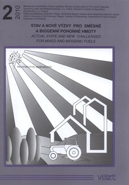 Stav a nové výzvy pro směsné a biogenní pohonné hmoty : sborník přednášek a odborných prací = Actual state and challenges for mixed and biogenic fuels : proceedings of the international seminar