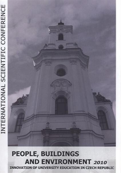 International scientific conference People, Buildings and Environment 2010 :innovation of University Education in Czech Republic : [conference proceedings : Křtiny, November 10-12, 2010, Czech Republic
