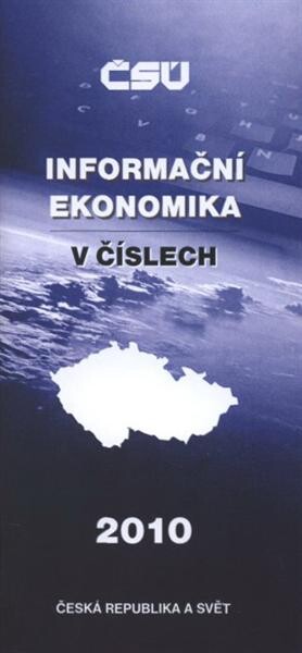 Informační ekonomika v číslech : Česká republika a svět ...