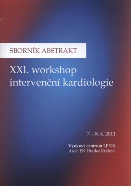 XXI. workshop intervenční kardiologie : 7.-8.4.2011, Výukové centrum LF UK, Areál FN Hradec Králové : sborník abstrakt