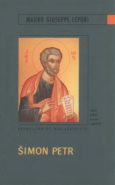 Šimon Petr : lidský příběh prvního z apoštolů